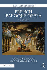 French Baroque Opera: A Reader: Revised Edition book cover