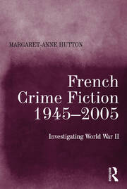 French Crime Fiction, 1945–2005: Investigating World War II book cover
