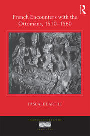 French Encounters with the Ottomans, 1510-1560 book cover