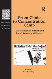 From Clinic to Concentration Camp: Reassessing Nazi Medical and Racial Research, 1933-1945 book cover