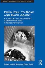 From Rail to Road and Back Again?: A Century of Transport Competition and Interdependency book cover