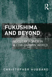 Fukushima and Beyond: Nuclear Power in a Low-Carbon World book cover