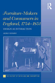 Furniture-Makers and Consumers in England, 1754–1851: Design as Interaction book cover