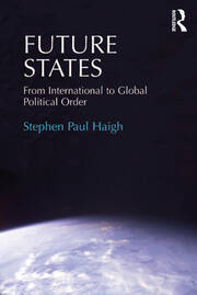 Future States: From International to Global Political Order book cover