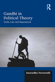 Gandhi in Political Theory: Truth, Law and Experiment book cover