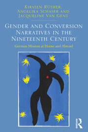 Gender and Conversion Narratives in the Nineteenth Century: German Mission at Home and Abroad book cover