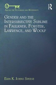 Gender and the Intersubjective Sublime in Faulkner, Forster, Lawrence, and Woolf book cover