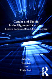 Gender and Utopia in the Eighteenth Century: Essays in English and French Utopian Writing book cover