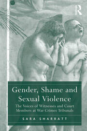Gender, Shame and Sexual Violence: The Voices of Witnesses and Court Members at War Crimes Tribunals book cover