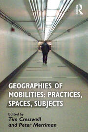Geographies of Mobilities: Practices, Spaces, Subjects book cover