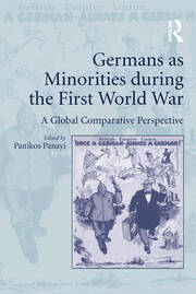 Germans as Minorities during the First World War: A Global Comparative Perspective book cover