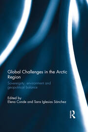 Global Challenges in the Arctic Region: Sovereignty, environment and geopolitical balance book cover