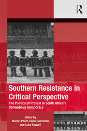 Southern Resistance in Critical Perspective: The Politics of Protest in South Africa's Contentious Democracy book cover