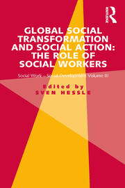 Global Social Transformation and Social Action: The Role of Social Workers: Social Work-Social Development Volume III book cover