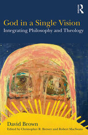 God in a Single Vision: Integrating Philosophy and Theology book cover