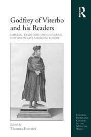 Godfrey of Viterbo and his Readers: Imperial Tradition and Universal History in Late Medieval Europe book cover