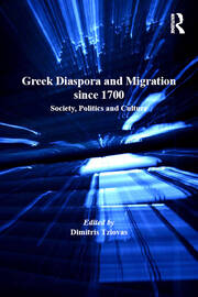 Greek Diaspora and Migration since 1700: Society, Politics and Culture book cover