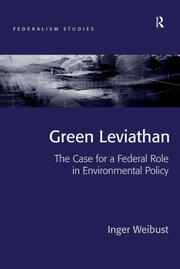 Green Leviathan: The Case for a Federal Role in Environmental Policy book cover