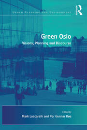Green Oslo: Visions, Planning and Discourse book cover