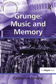 Grunge: Music and Memory book cover