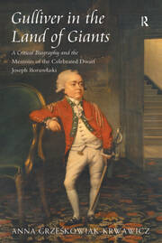 Gulliver in the Land of Giants: A Critical Biography and the Memoirs of the Celebrated Dwarf Joseph Boruwlaski book cover
