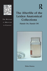 The Afterlife of the Leiden Anatomical Collections: Hands On, Hands Off book cover