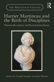 Harriet Martineau and the Birth of Disciplines: Nineteenth-century intellectual powerhouse book cover