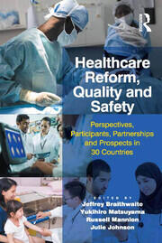 Healthcare Reform, Quality and Safety: Perspectives, Participants, Partnerships and Prospects in 30 Countries book cover