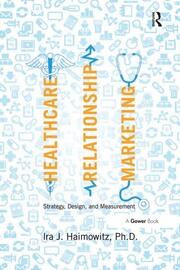 Healthcare Relationship Marketing: Strategy, Design and Measurement book cover
