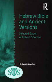 Hebrew Bible and Ancient Versions: Selected Essays of Robert P. Gordon book cover