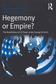 Hegemony or Empire?: The Redefinition of US Power under George W. Bush book cover