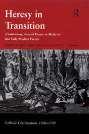 Heresy in Transition: Transforming Ideas of Heresy in Medieval and Early Modern Europe book cover