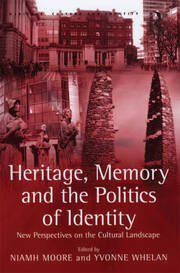 Heritage, Memory and the Politics of Identity: New Perspectives on the Cultural Landscape book cover
