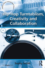 Hip-Hop Turntablism, Creativity and Collaboration book cover