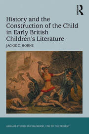 History and the Construction of the Child in Early British Children's Literature book cover