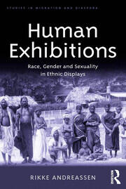 Human Exhibitions: Race, Gender and Sexuality in Ethnic Displays book cover