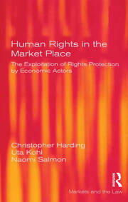 Human Rights in the Market Place: The Exploitation of Rights Protection by Economic Actors book cover