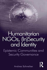 Humanitarian NGOs, (In)Security and Identity: Epistemic Communities and Security Governance book cover