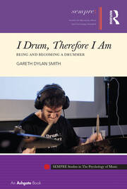 I Drum, Therefore I Am: Being and Becoming a Drummer book cover