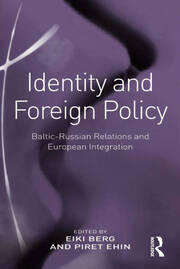 Identity and Foreign Policy: Baltic-Russian Relations and European Integration book cover