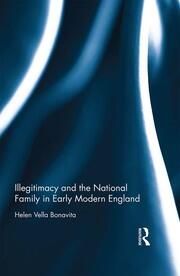 Illegitimacy and the National Family in Early Modern England book cover