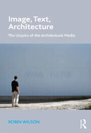 Image, Text, Architecture: The Utopics of the Architectural Media book cover