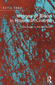 Images of Blood in American Cinema: The Tingler to The Wild Bunch book cover