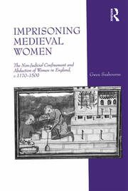 Imprisoning Medieval Women: The Non-Judicial Confinement and Abduction of Women in England, c.1170-1509 book cover