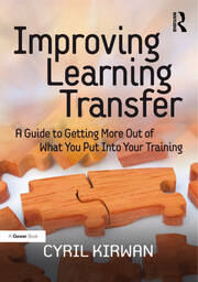 Improving Learning Transfer: A Guide to Getting More Out of What You Put Into Your Training book cover