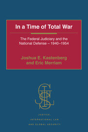 In a Time of Total War: The Federal Judiciary and the National Defense - 1940-1954 book cover