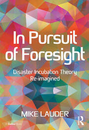 In Pursuit of Foresight: Disaster Incubation Theory Re-imagined book cover