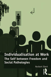 Individualisation at Work: The Self between Freedom and Social Pathologies book cover