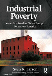 Industrial Poverty: Yesterday Sweden, Today Europe, Tomorrow America book cover