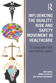 Influencing the Quality, Risk and Safety Movement in Healthcare: In Conversation with International Leaders book cover